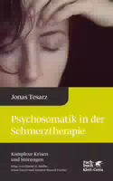 Psychosomatik in der Schmerztherapie Komplexe Krisen und Störungen, Bd 1
