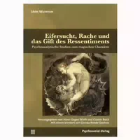 Eifersucht, Rache und das Gift des Ressentiments
