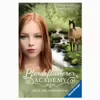 Pferdeflüsterer Academy, Band 12: Wild Und Verwundbar