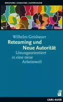 Reteaming Und Neue Autorität