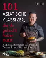 101 Asiatische Klassiker, Die Du Gekocht Haben Musst