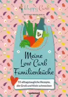 Happy Carb: Meine Low Carb Familienküche