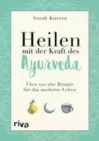 Heilen Mit Der Kraft Des Ayurveda
