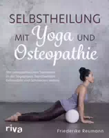 Selbstheilung Mit Yoga Und Osteopathie
