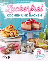 Zuckerfrei Kochen Und Backen