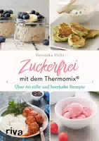 Zuckerfrei mit dem Thermomix