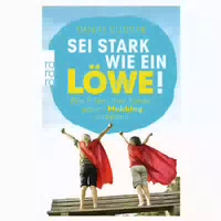 Sei Stark wie ein Löwe! 1 st
