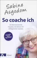 Sabine Asgodom So Coache Ich