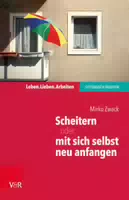 Scheitern – Oder: mit Sich Selbst Neu Anfangen