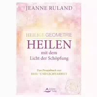 Heilige Geometrie Heilen Mit Dem Licht Der Schöpfung