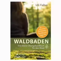 Waldbaden – das Kleine Übungshandbuch für den Wald 1 st
