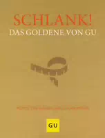 Schlank! das Goldene von Gu