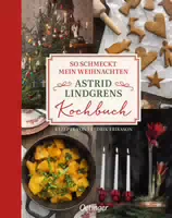 So Schmeckt Mein Weihnachten Astrid Lindgrens Kochbuch