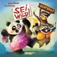 Sei Wild! Nicht Brav!