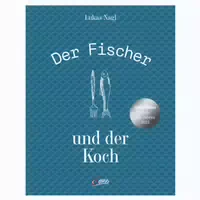 Der Fischer und der Koch die Neue Heimische Fischküche