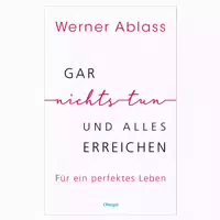 Gar Nichts Tun Und Alles Erreichen