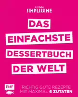 Simplissime Das Einfachste Dessertbuch Der Welt