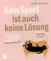 Kein Sport Ist Auch Keine Lösung