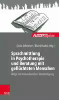Sprachmittlung in Psychotherapie und Beratung mit Geflüchteten Menschen