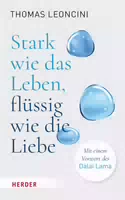 Stark wie das Leben, Flüssig wie die Liebe