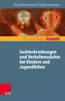 Suchterkrankungen und Verhaltenssüchte bei Jugendlichen und Jungen Erwachsenen