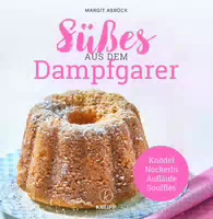 Süßes Aus Dem Dampfgarer