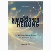 Neue Dimensionen der Heilung Aktiviere All Deine 1 st