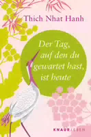 Der Tag, auf den Du Gewartet Hast, Ist Heute