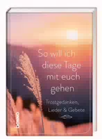 So Will Ich Diese Tage mit Euch Gehen