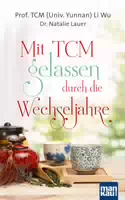 Mit Tcm Gelassen durch die Wechseljahre