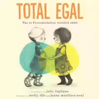 Total Egal: Was in Freundschaften Wirklich Zählt
