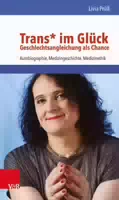 Trans im Glück – Geschlechtsangleichung als Chance
