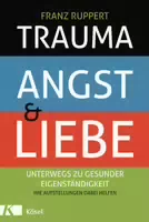 Trauma, Angst und Liebe
