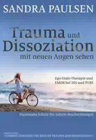 Trauma und Dissoziation mit Neuen Augen Sehen