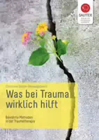 Was bei Trauma Wirklich Hilft