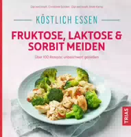 Köstlich Essen Fruktose, Laktose & Sorbit Meiden