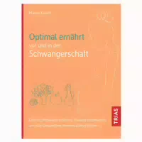 Optimal Ernährt vor und in der Schwangerschaft