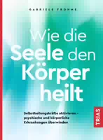 Wie Die Seele Den Körper Heilt