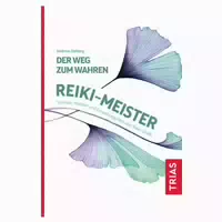 Der Weg Zum Wahren Reiki Meister