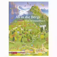 Ab in die Berge das Wimmelbuch