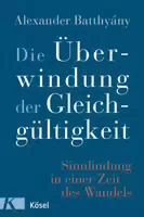 Die Überwindung der Gleichgültigkeit
