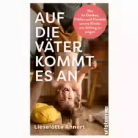 Auf Die Väter Kommt Es An