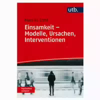 Einsamkeit – Modelle, Ursachen, Interventionen 1 St