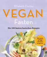 Vegan Fasten – die 100 Besten Basischen Rezepte