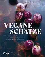 Vegane Schätze eine Faszinierende Reise durch den Mittleren Osten über 90 Authentische Rezepte: