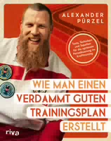 Wie Man einen Verdammt Guten Trainingsplan Erstellt Tools, Techniken und Tabellen für die Optimal