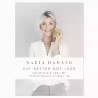 Eat Better Not Less Delicious & Healthy 1 St