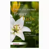Damit aus Meiner Trauer Liebe Wird 1 st