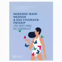 Moderne Mayr Medizin & Das Vivamayr Prinzip 1 St