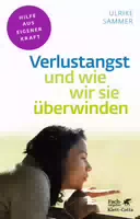 Verlustangst und wie Wir Sie Überwinden